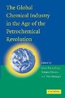 The Global Chemical Industry in the Age of the Petrochemical Revolution - Louis Galambos,Takashi Hikino,Vera Zamagni - cover