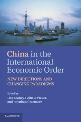 China in the International Economic Order: New Directions and Changing Paradigms - cover