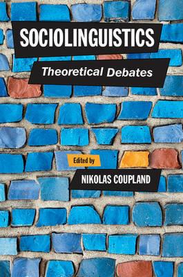 Sociolinguistics: Theoretical Debates - cover