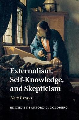 Externalism, Self-Knowledge, and Skepticism: New Essays - cover