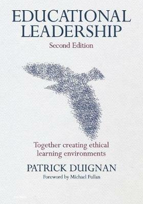 Educational Leadership: Together Creating Ethical Learning Environments - Patrick Duignan - cover