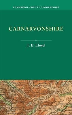 Carnarvonshire - J. E. Lloyd - cover