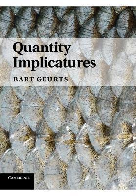 Quantity Implicatures - Bart Geurts - cover