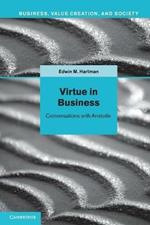 Virtue in Business: Conversations with Aristotle