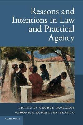 Reasons and Intentions in Law and Practical Agency - cover