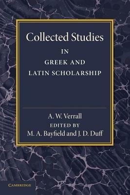 Collected Studies in Greek and Latin Scholarship - A. W. Verrall - cover