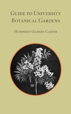 Guide to the University Botanic Garden Cambridge - Humphrey Gilbert-Carter - cover