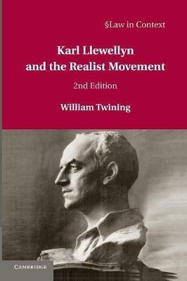Karl Llewellyn and the Realist Movement - William Twining - cover
