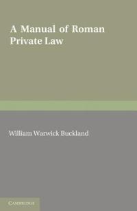 A Manual of Roman Private Law - W. W. Buckland - cover