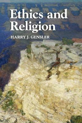 Ethics and Religion - Harry J. Gensler - cover