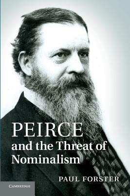 Peirce and the Threat of Nominalism - Paul Forster - cover
