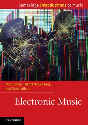 Electronic Music - Nick Collins,Margaret Schedel,Scott Wilson - cover