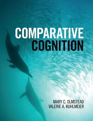 Comparative Cognition - Mary C. Olmstead,Valerie A. Kuhlmeier - cover
