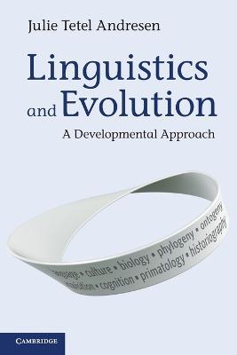 Linguistics and Evolution: A Developmental Approach - Julie Tetel Andresen - cover