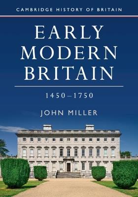 Early Modern Britain, 1450–1750 - John Miller - cover