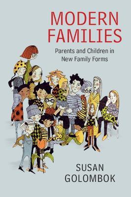 Modern Families: Parents and Children in New Family Forms - Susan Golombok - cover