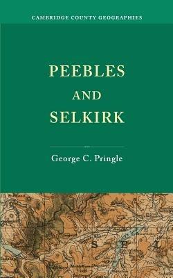 Peebles and Selkirk - George C. Pringle - cover