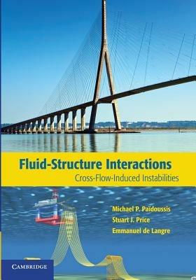 Fluid-Structure Interactions: Cross-Flow-Induced Instabilities - Michael P. Paidoussis,Stuart J. Price,Emmanuel De Langre - cover