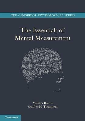 The Essentials of Mental Measurement - William Brown,Godfrey H. Thomson - cover