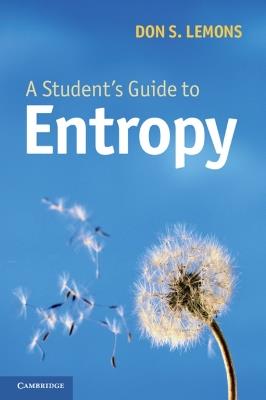 A Student's Guide to Entropy - Don S. Lemons - cover