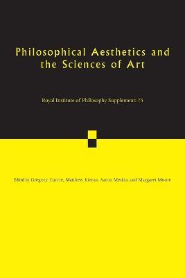 Philosophical Aesthetics and the Sciences of Art - cover
