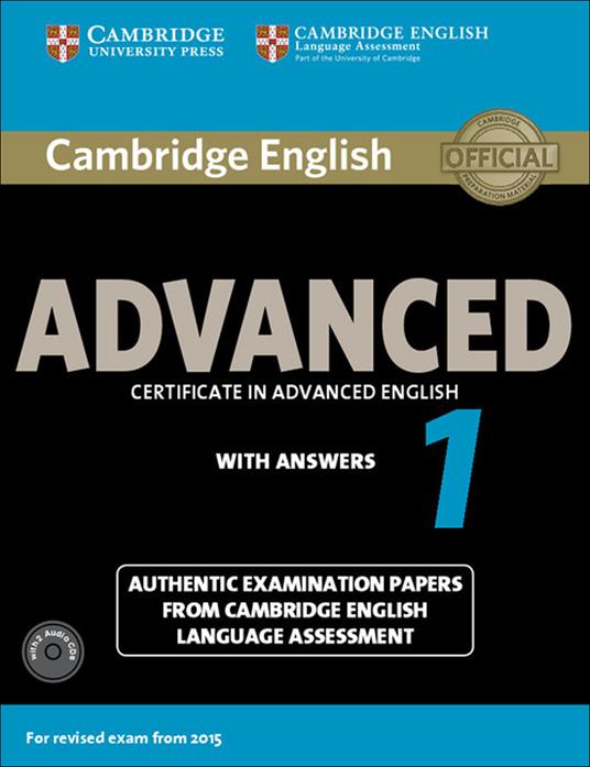 Cambridge English Advanced 1 for Revised Exam from 2015 Student's Book Pack (Student's Book with Answers and Audio CDs (2)): Authentic Examination Papers from Cambridge English Language Assessment - cover