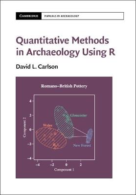 Quantitative Methods in Archaeology Using R - David L. Carlson - cover