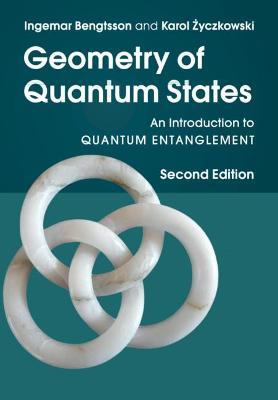 Geometry of Quantum States: An Introduction to Quantum Entanglement - Ingemar Bengtsson,Karol Zyczkowski - cover