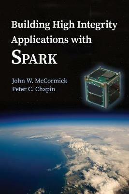 Building High Integrity Applications with SPARK - John W. McCormick,Peter C. Chapin - cover