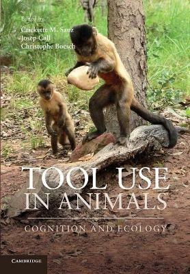 Tool Use in Animals: Cognition and Ecology - cover