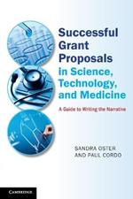Successful Grant Proposals in Science, Technology, and Medicine: A Guide to Writing the Narrative