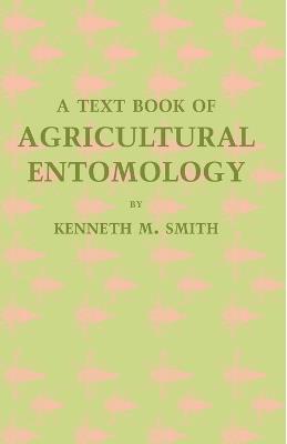 A Textbook of Agricultural Entomology - Kenneth M. Smith - cover
