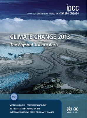 Climate Change 2013 - The Physical Science Basis: Working Group I Contribution to the Fifth Assessment Report of the Intergovernmental Panel on Climate Change - Intergovernmental Panel on Climate Change - cover