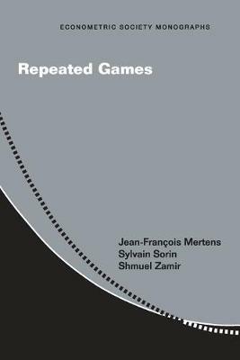Repeated Games - Jean-Francois Mertens,Sylvain Sorin,Shmuel Zamir - cover