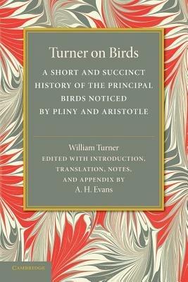 Turner on Birds: A Short and Succinct History of the Principal Birds Noticed by Pliny and Aristotle - William Turner - cover
