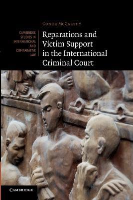 Reparations and Victim Support in the International Criminal Court - Conor McCarthy - cover