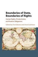 Boundaries of State, Boundaries of Rights: Human Rights, Private Actors, and Positive Obligations