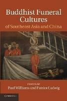 Buddhist Funeral Cultures of Southeast Asia and China - cover