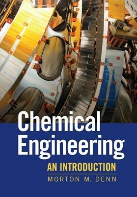 Chemical Engineering: An Introduction - Morton Denn - cover