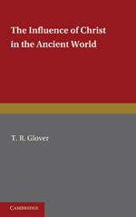 The Influence of Christ in the Ancient World