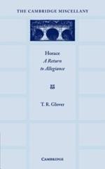 Horace: A Return to Allegiance: The Lewis Fry Memorial Lectures, University of Bristol 1932