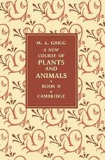 A New Course of Plants and Animals: Volume 2