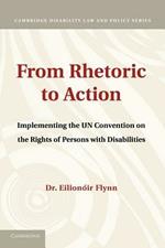 From Rhetoric to Action: Implementing the UN Convention on the Rights of Persons with Disabilities