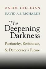 The Deepening Darkness: Patriarchy, Resistance, and Democracy's Future