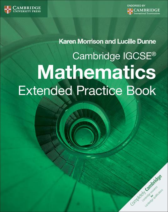 Cambridge IGCSE Mathematics Extended Practice Book - Karen Morrison,Lucille Dunne - cover