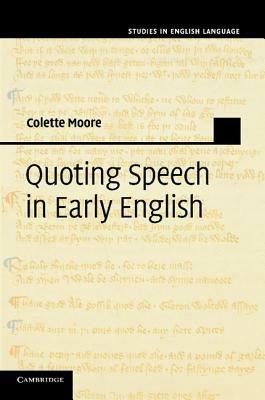 Quoting Speech in Early English - Colette Moore - cover