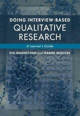 Doing Interview-based Qualitative Research: A Learner's Guide - Eva Magnusson,Jeanne Marecek - cover