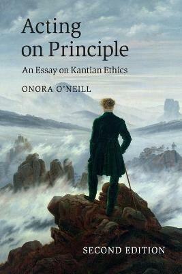 Acting on Principle: An Essay on Kantian Ethics - Onora O'Neill - cover