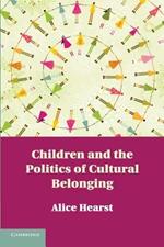 Children and the Politics of Cultural Belonging