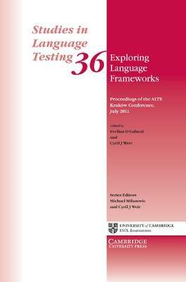 Exploring Language Frameworks: Proceedings of the ALTE Kraków Conference, July 2011 - cover